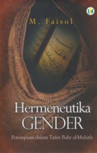 Hermeneutika gender : perempuan dalam tafsir Bahr al-muhith