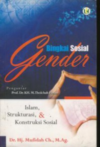 Bingkai sosial gender : islam, strukturasi, & konsruksi sosial