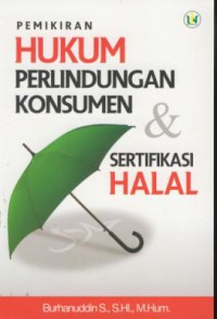 Pemikiran hukum perlindungan konsumen & sertifikat halal