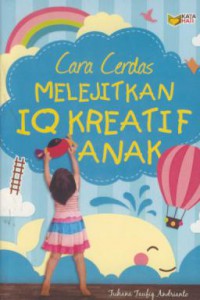 Cara cerdas melejitkan iq kreatif anak