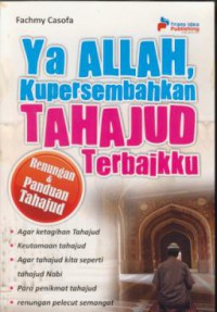 Ya allah kepersembahkan tahajud terbaikku : renungan & panduan tahajud