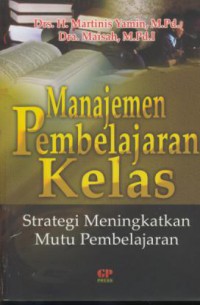 Manajemen Pembelajaran Kelas ; Strategi Meningkatkan Mutu Pembelajaran