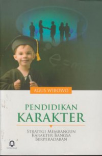 Pendidikan karakter : strategi membangun karakter bangsa berperadaban