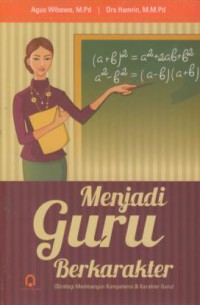 Menjadi guru berkarakter : strategi membangun kompetensi & karakter guru