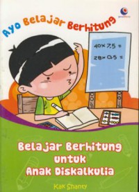 Ayo belajar berhitung : belajar berhitung untuk anak diskalkulia