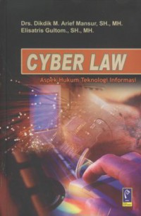 Cyber law : aspek hukum teknologi informasi