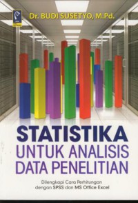 Statistika untuk analisis data penelitian : dilengkapi cara penghitungan dengan SPSS dan MS Office excel