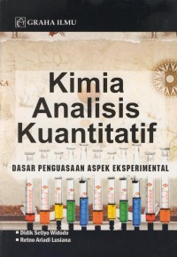 Kimia analisis kuantitatif : dasar penguasaan aspek eksperimental