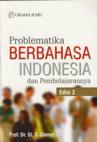 Problematika berbahasa Indonesia dan pembelajarannya Ed. 2