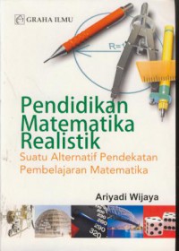 Pendidikan matematika realistik : suatu alternatif pendekatan pembelajaran matematika