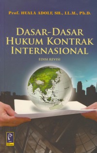 Dasar-dasar hukum kontrak internasional edisi revisi