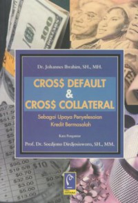 Cross default & cross collateral : sebagai upaya penyelesaian kredit bermasalah