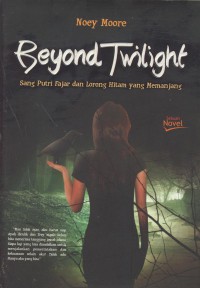 Beyond twilight : sang putri dan lorong hitam uang memanjang