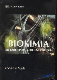 Biokimia : metabolisme & bioenergitika