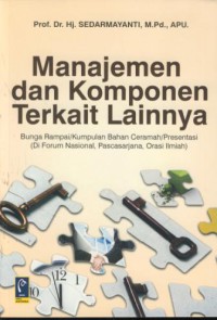 Manajemen dan komponen terkait lainnya : bunga rampai/kumpulan bahan ceramah/presentasi (di forum nasional, pascasarjana, orasi ilmiah)