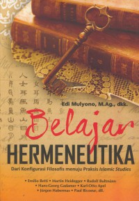 Belajar Hermeneutika : dari konfigurasi filosofi menuju praksis islamic studies