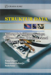 Struktur data : konsep & implementasinya dalam bahasa C & free pascal di GNU/LINUX