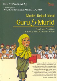 Model relasi ideal guru & murid : telaah atas pemikiran al-Zarnuji dan KH. Hasyim Asy'ari