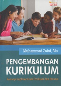 Pengembangan kurikulum : konsep implementasi evaluasi dan inovasi