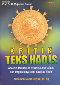 kritik teks hadis : analisis tentang ar-Riwayah bi al-ma'na dan implikasinya bagi kualitas hadis