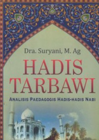 Hadis tarbawi : analisis paedagogis hadis-hadis nabi