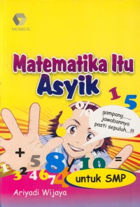 Matematika itu asyik : untuk SMP