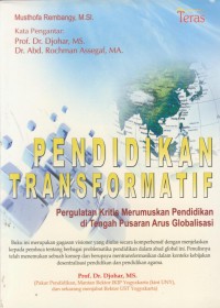 Pendidikan Transformatif : pergulatan kritis merumuskan pendidikan di tengah pusara arus globalisasi