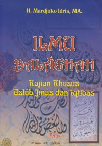 Ilmu balghah : kajian khusus uslub jinas dan iqtibas