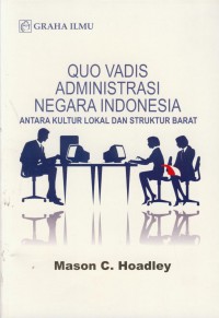 Auo vadis administrasi antara kultur lokal dan struktur barat