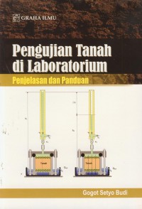 Pengujian tanah di laboratorium : penjelasan dan panduan