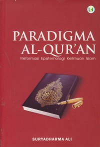 Paradigma Al-Qur'an : reformasi epistemologi keilmuan islam