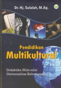 Pendidikan multikultural : didaktika nilai-nialai universalitas kebangsaan