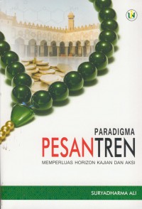 Paradigma pesantren : memperluas horizon kajian dan aksi