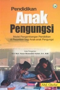 Pendidikan anak pengungsi : model pengembangan pendidikan di pesantren bagi anak-anak pengungsi