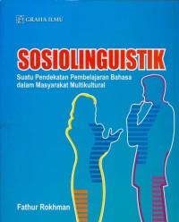 Sosiolinguistik : suatu pendekatan pembelajaran bahasa dalam masyarakat multikultural