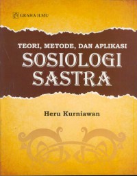 Teori, metode, dan aplikasi sosiologi sastra