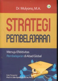 Strategi pembelajaran menuju efektivitas pembelajaran di abad global