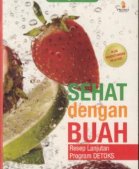 Sehat dengan buah : resep lanjutan program detoks