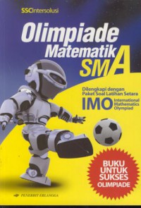 Olimpiade matematika SMA : dilengkapi dengan paket soal latihan setara IMO (International Mathematic Olympiad)