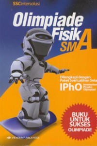 Olimpiade fisika SMA :dilengkapi dengan paket soal latihan setara ICHO (International Chemistry Olympiad)