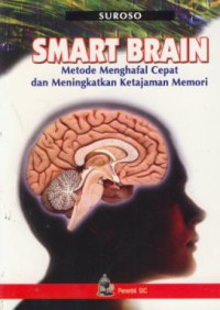 Smart brain : metode menghafal cepat dan meningkatkan ketajaman memori
