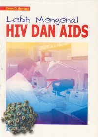 Lebih mengenal HIV dan AIDS