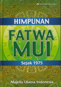 Himpunan fatwa MUI sejak 1975