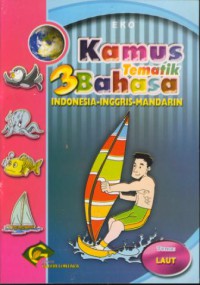 Kamus tematik 3 bahasa :Indonesia-Inggris-Mandarin (laut)