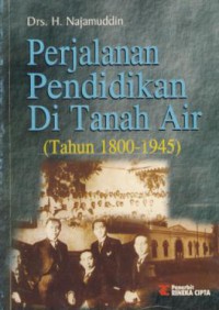 Perjalanan pendidikan di tanah air (tahun 1800-1945)