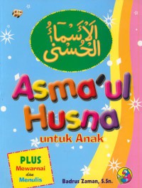 Asmaul husna untuk anak ; plus mewarnai dan menulis