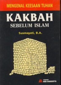 Mengenal Keesaan Tuhan : kakbah sebelum islam