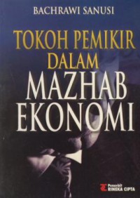 Tokoh pemikir dalam mazhab ekonomi