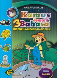 Kamus tematik 3 bahasa :Indonesia-Inggris-Mandarin (taman)