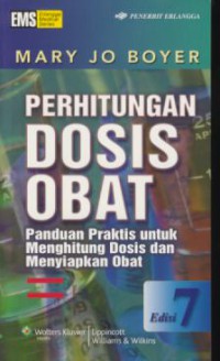 Perhitungan dosis obat : panduan praktis untuk menghitung dosis dan menyiapkan obat